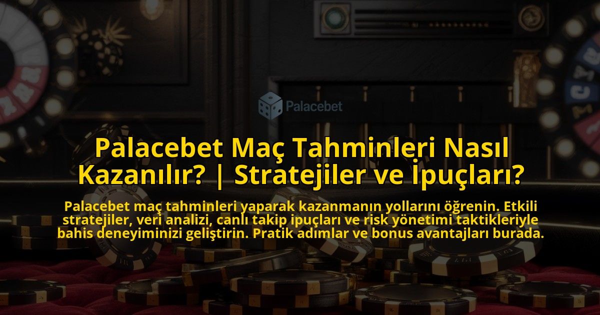 Palacebet-Mac-Tahminleri-Nasil-Kazanilir-Stratejiler-ve-Ipuclari-overlay-1771774186.jpg