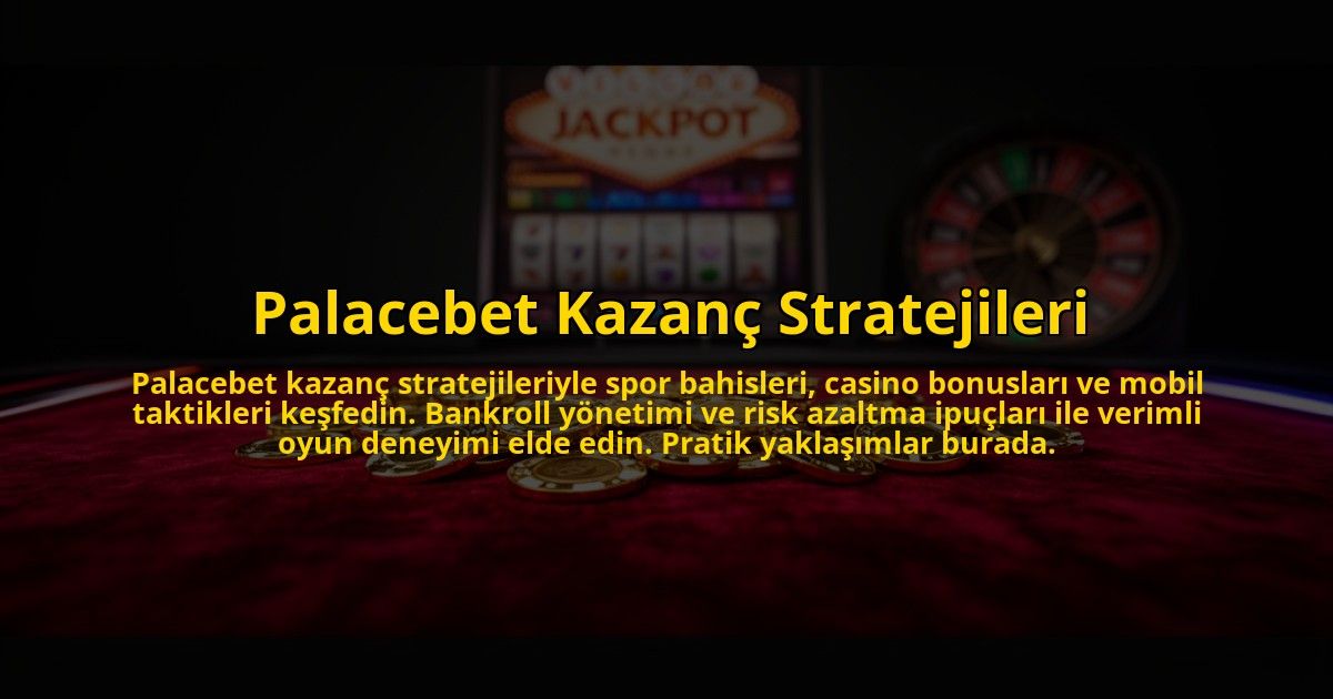Palacebet-Kazanc-Stratejileri-overlay-1773590175.jpg
