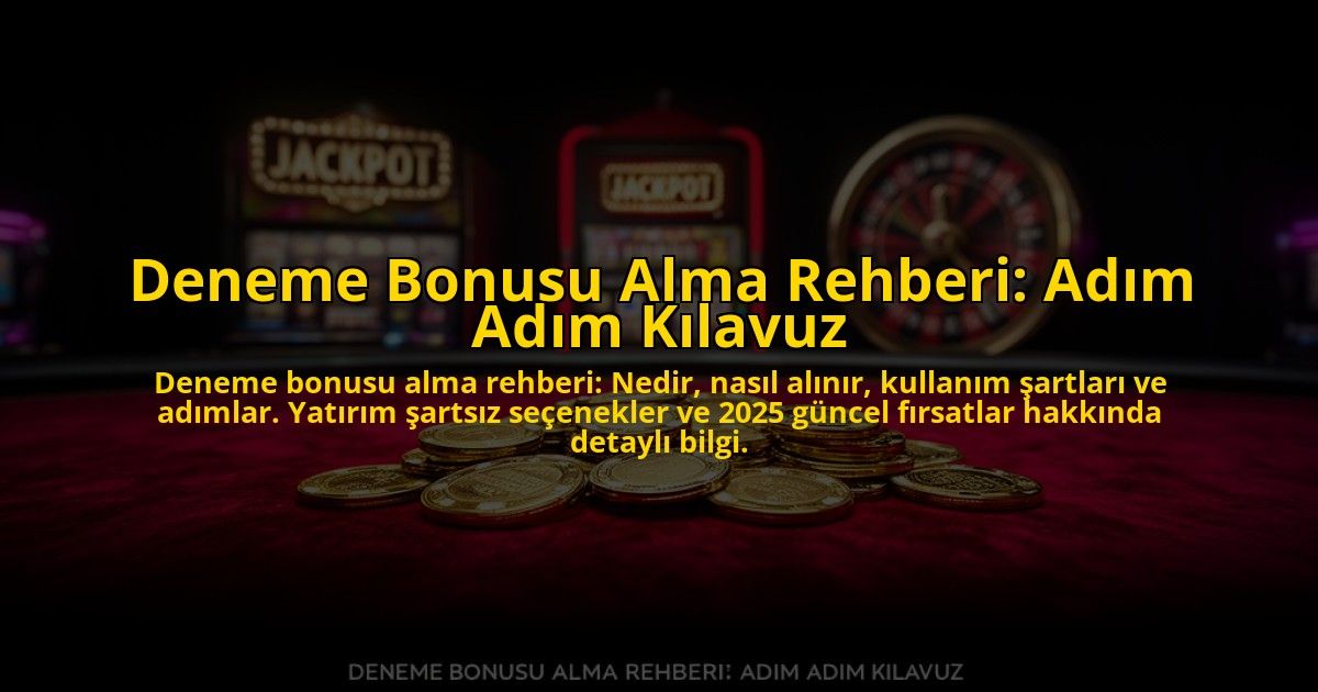 Deneme-Bonusu-Alma-Rehberi-Adim-Adim-Kilavuz-overlay-1776042126.jpg